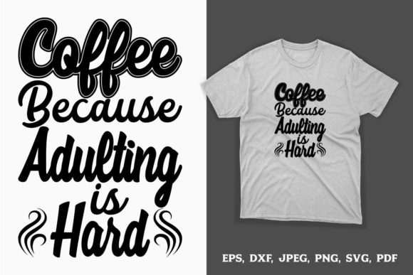 Coffee Because Adulting is Hard Graphics