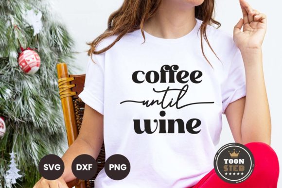 Coffee Until Wine SVG V1: Graphics and Crafts